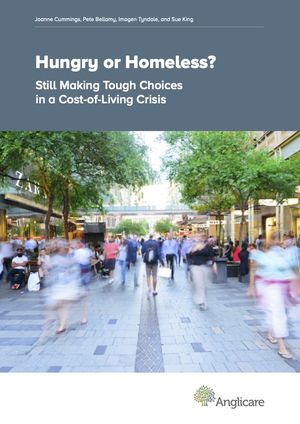 Hungry or Homeless - The Report by Anglicare
